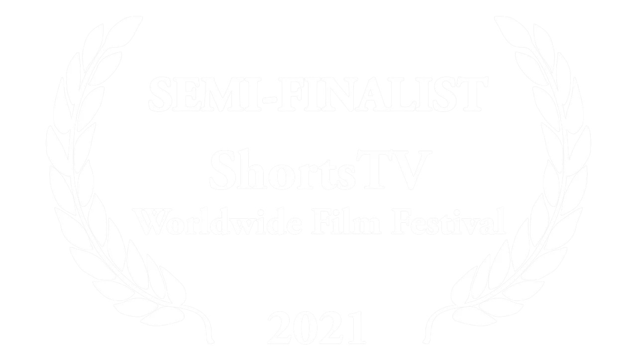 Semi Finalist ShortsTV Worldwide Film festival 2021