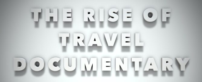 the rise of travel documentary