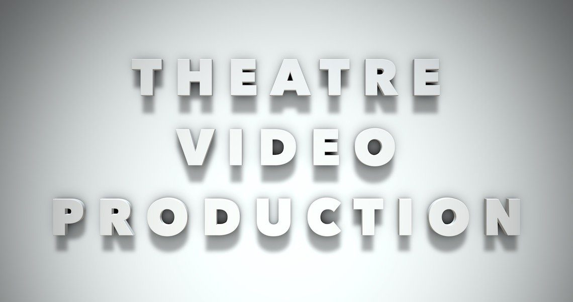 Video production and theatre in London